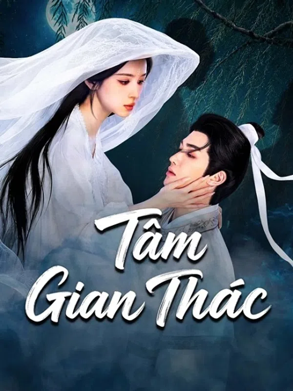 Tâm Gian Thác Vietsub - Motchill
